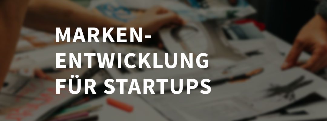 Marken-Entwicklung, Marken-Workshops für Unternehmens-Gründungen